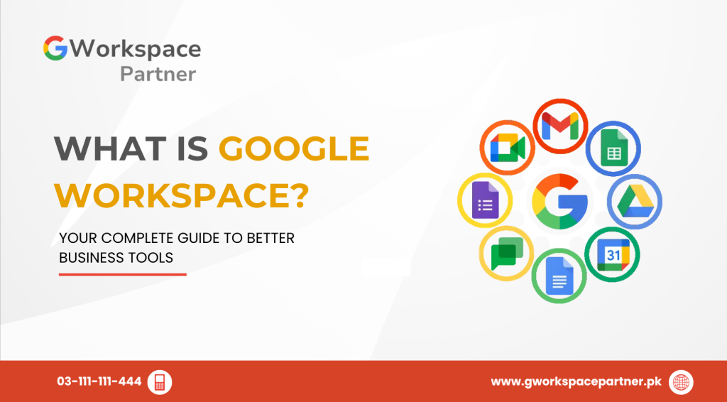 What is Google Workspace? Your Complete Guide to Better Business Tools