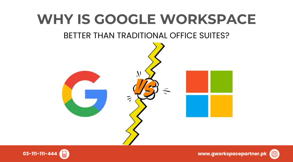 Why is Google Workspace Better than  Traditional Office Suites?