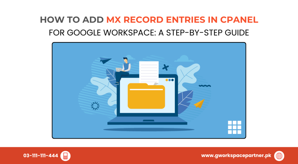 How to Add MX Record Entries in cPanel for Google Workspace: A Step-by-Step Guide