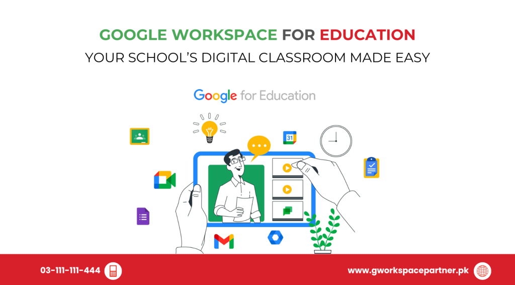 Google Workspace for Education: Your School’s Digital Classroom Made Easy