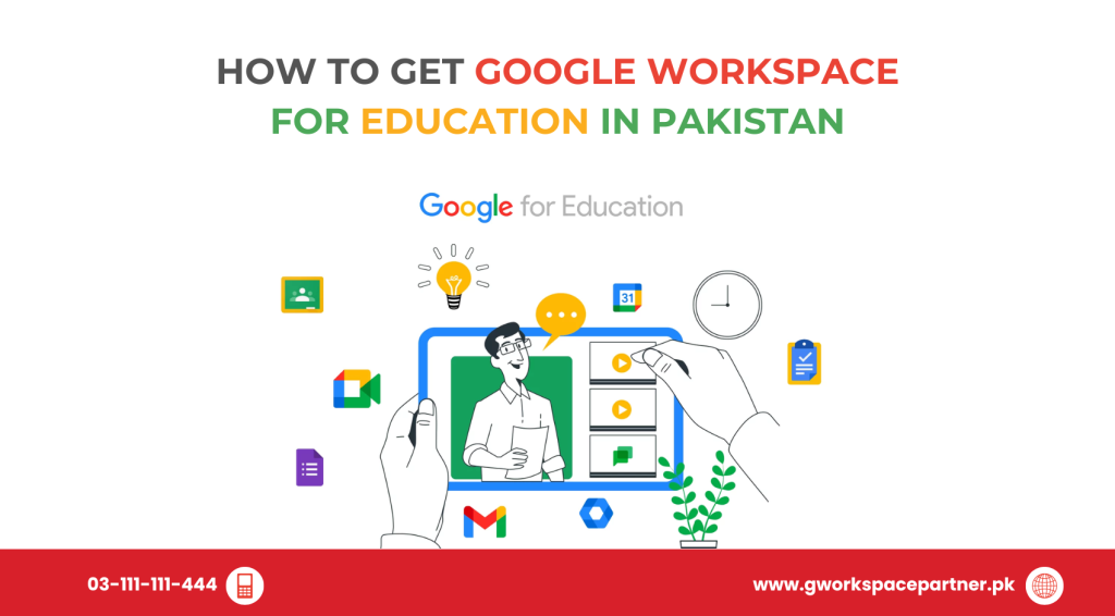 How to Get Google Workspace for Education in Pakistan