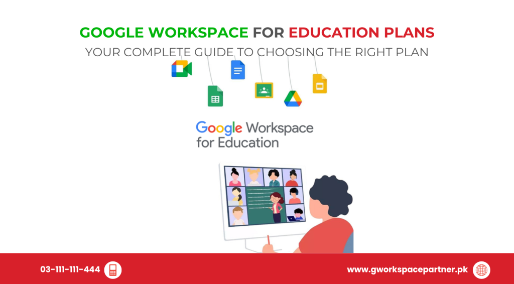 Google Workspace for Education Plans: Your Complete Guide to Choosing the Right Plan