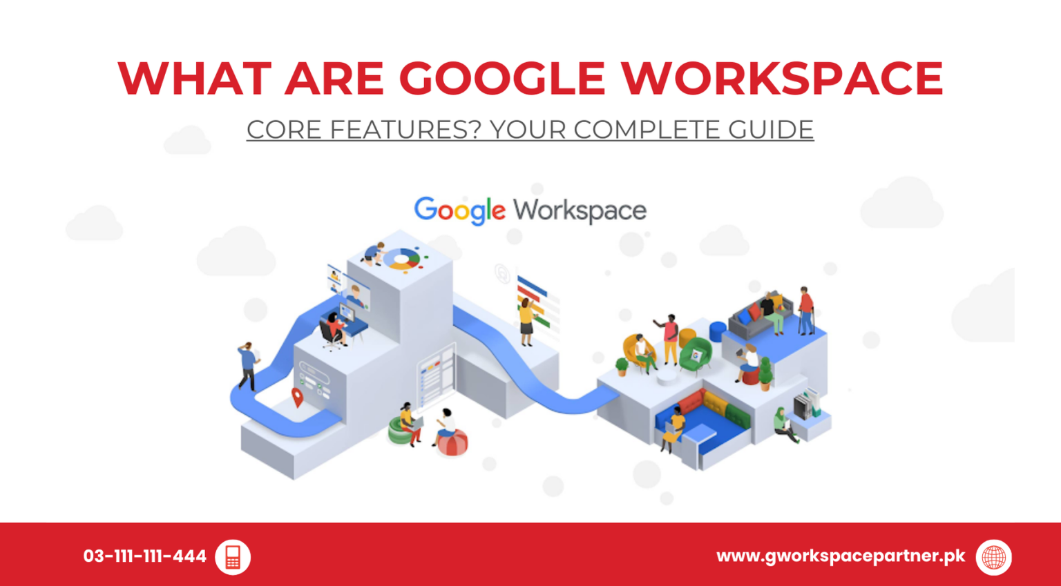 Google Workspace Core Features Explained - in Pakistan