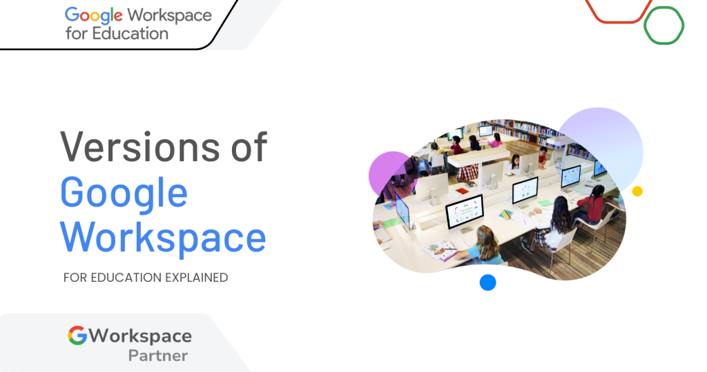 Versions of Google Workspace for Education Explained