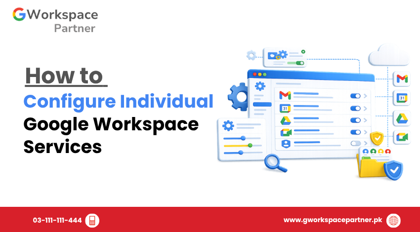 How to Configure Individual Google Workspace Services
